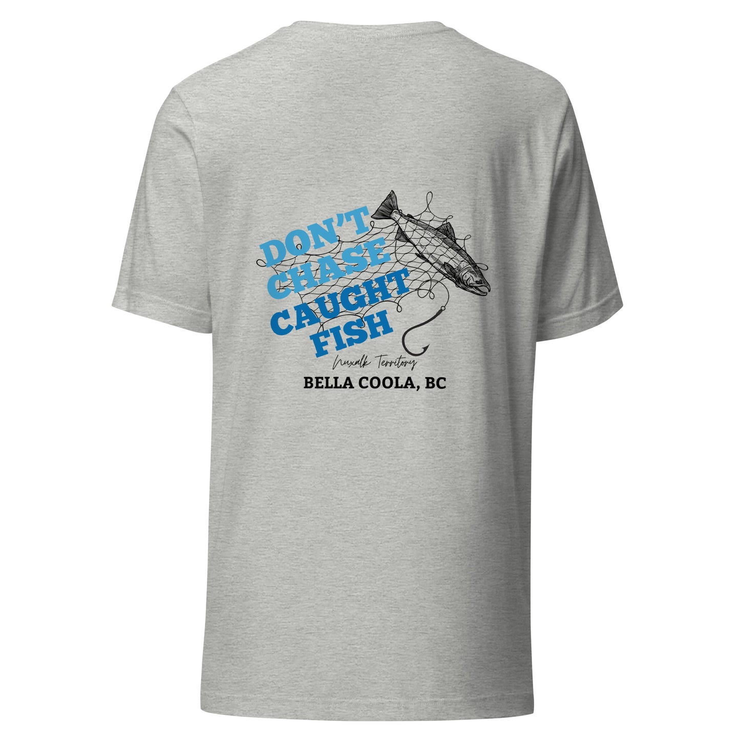 Don't Chase Caught Fish Unisex Tee