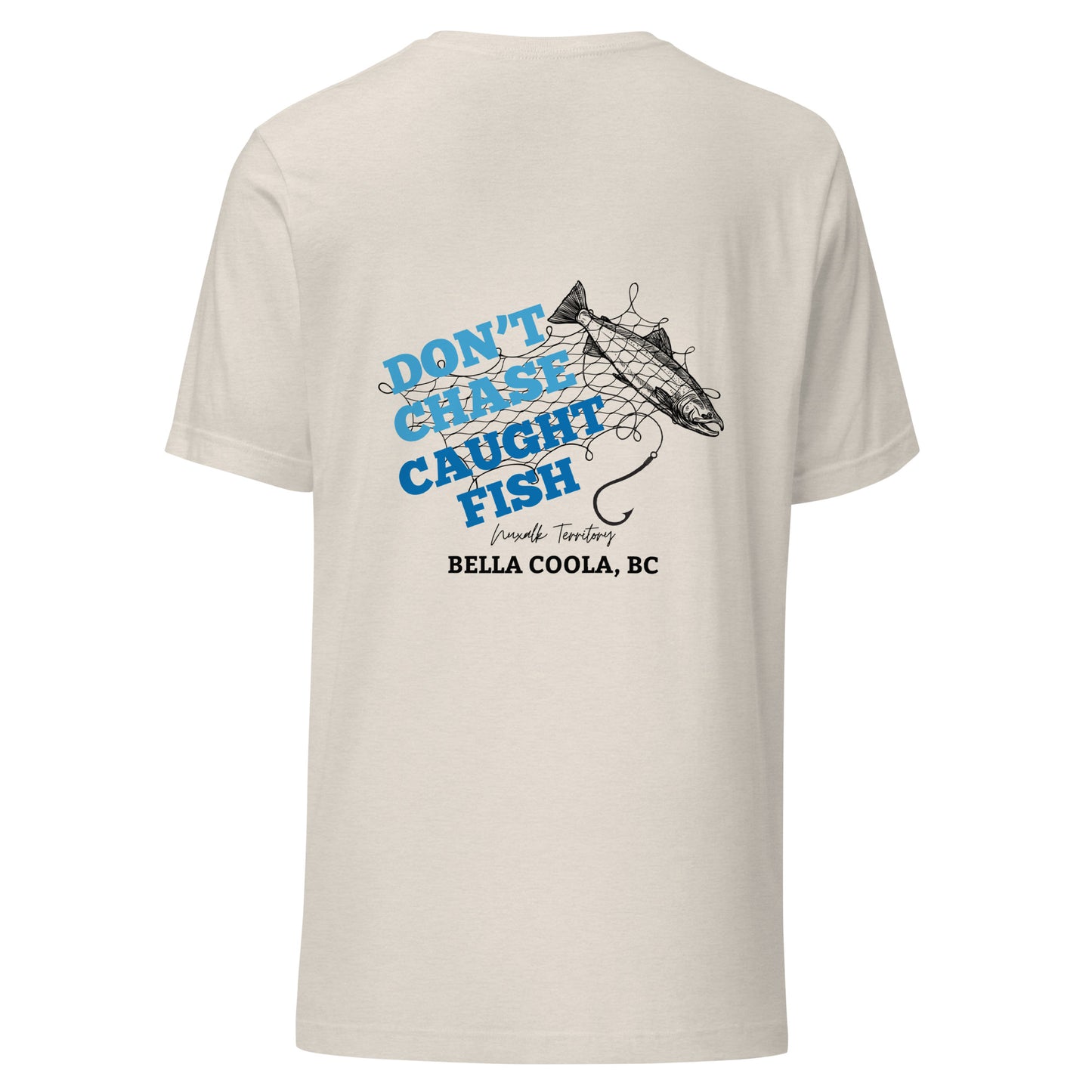 Don't Chase Caught Fish Unisex Tee