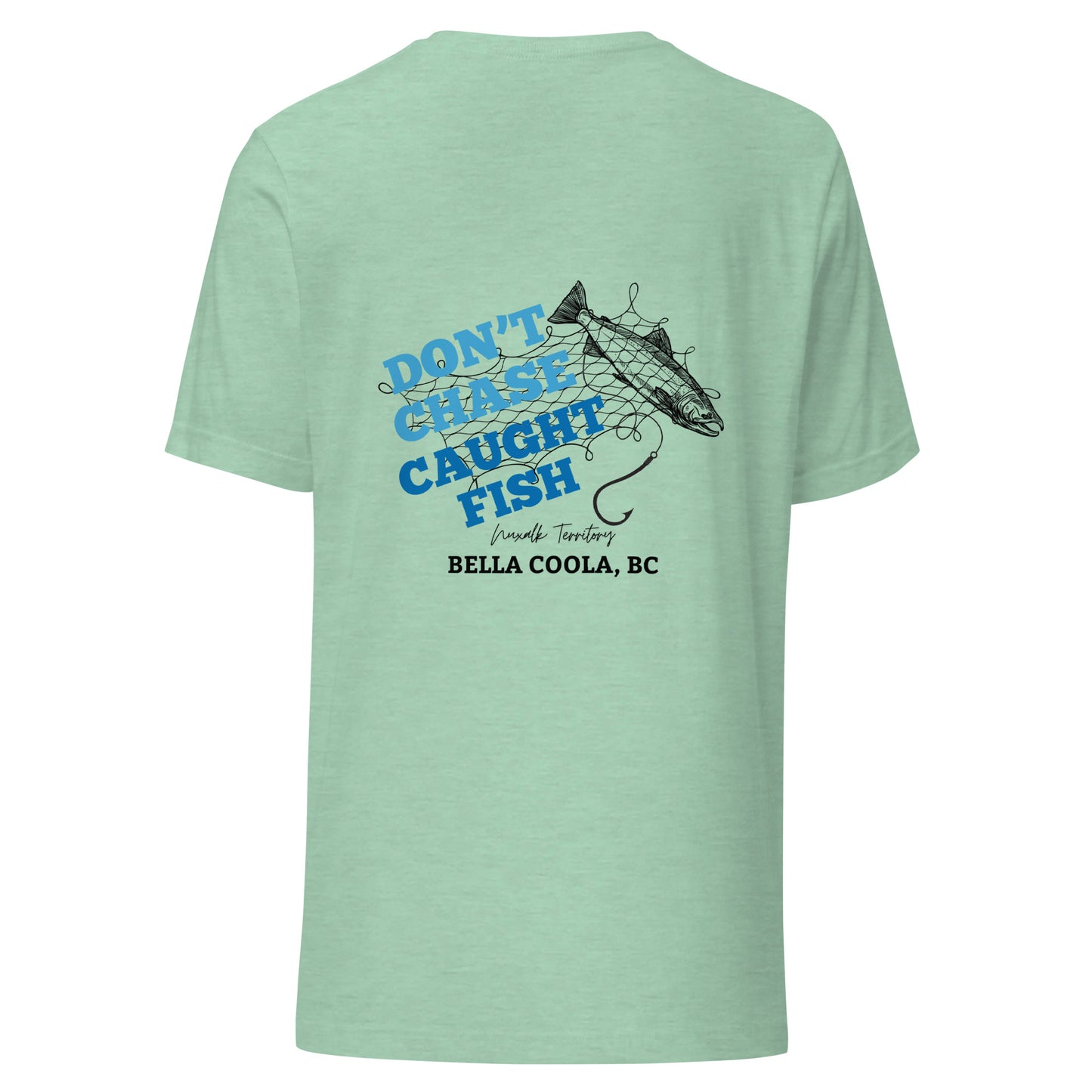 Don't Chase Caught Fish Unisex Tee