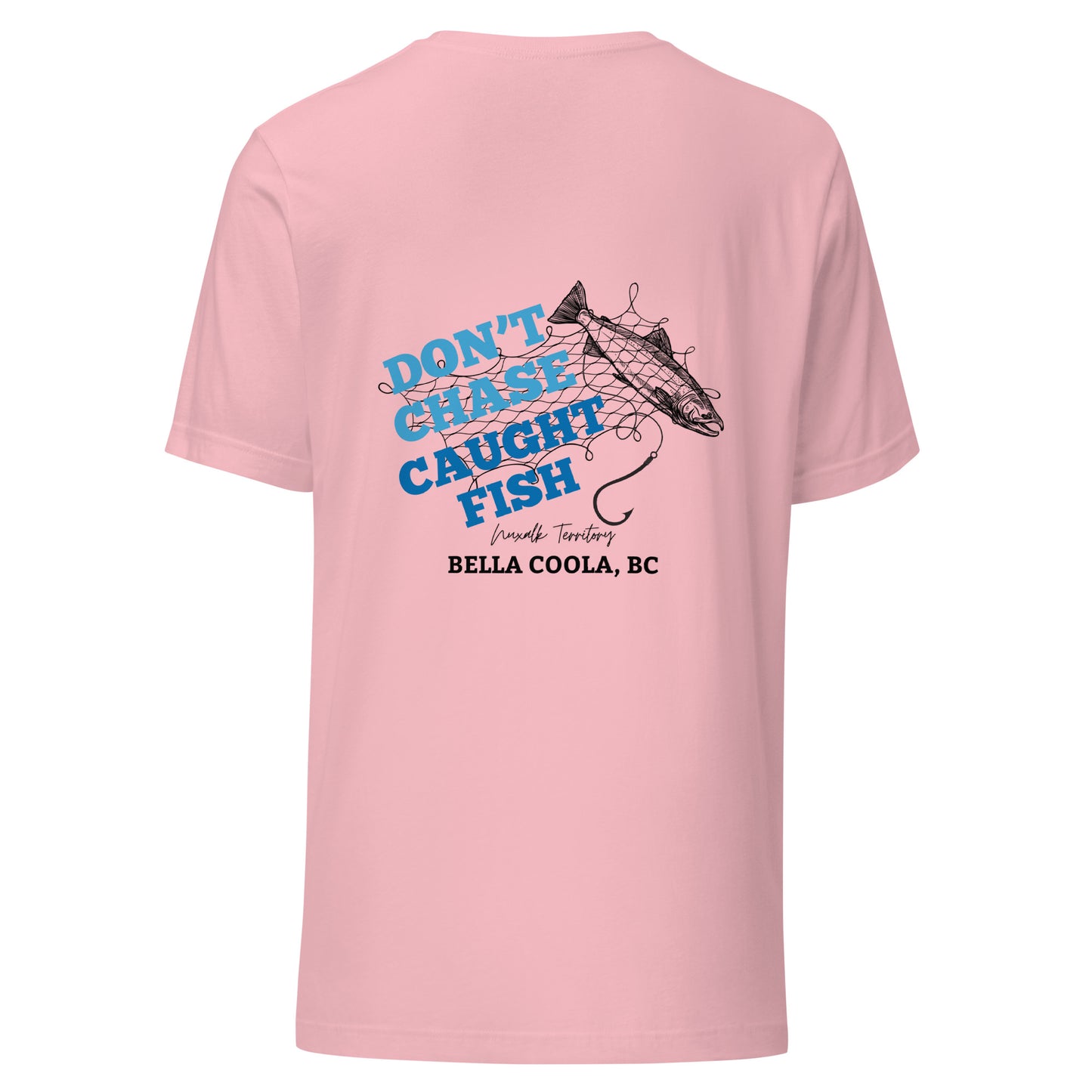 Don't Chase Caught Fish Unisex Tee