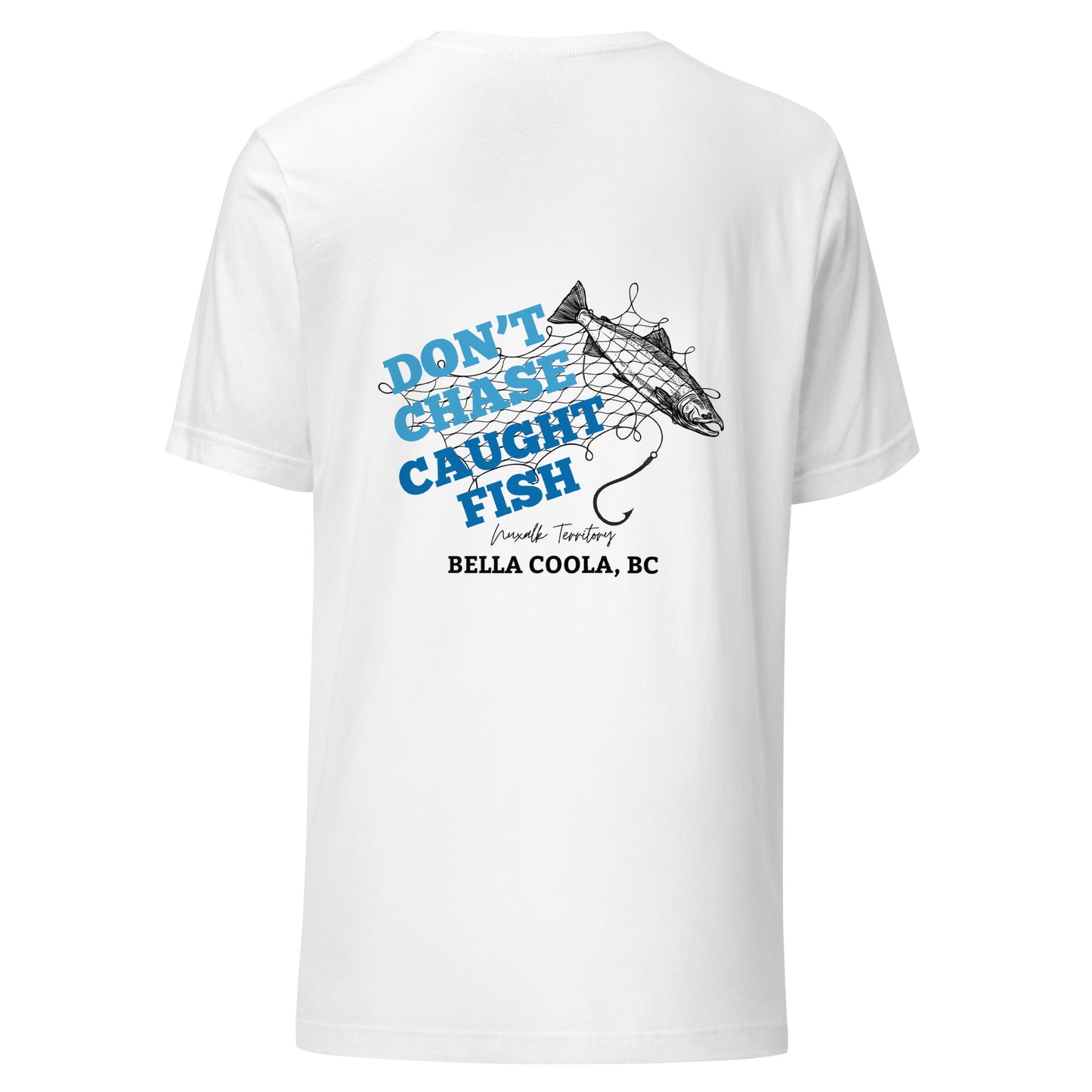 Don't Chase Caught Fish Unisex Tee